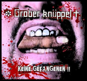 CD Grober Knüppel: Keine Gefangenen !!