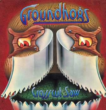 LP The Groundhogs: Crosscut Saw