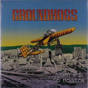 LP The Groundhogs: Flight N°5 To Houston