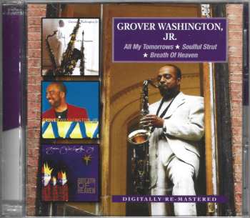 3CD Grover Washington, Jr.: All My Tomorrows / Soulful Strut / Breath Of Heaven
