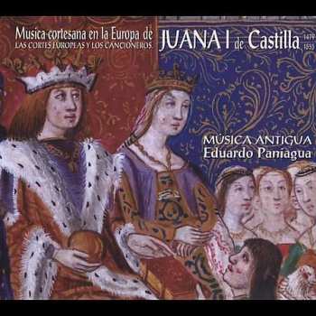 Album Eduardo Paniagua: Música Cortesana En La Europa De Juana I De Castilla