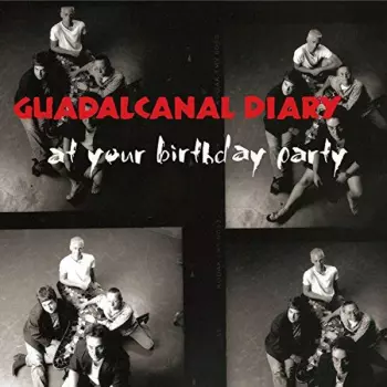 Guadalcanal Diary: At Your Birthday Party
