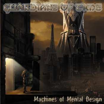 Album Guardians Of Time: Machines Of Mental Design