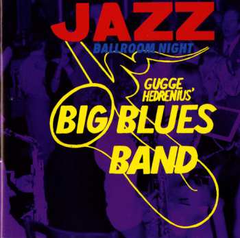 Album Gugge Hedrenius Big Blues Band: Jazz Ballroom Night