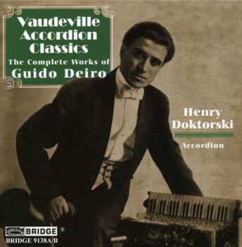 Album Guido Deiro: Vaudeville Accordion Classics - The Complete Works Of Guido Deiro