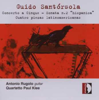 Album Antonio Rugolo: Concerto A Cinque, Sonata No.2 «Hispanica», Cuatro Piezas Latinoamericanas