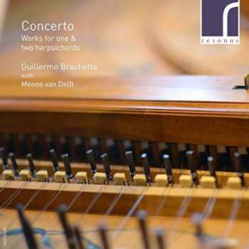 Album Guillermo Brachetta: Concerto: Works For One & Two Harpsichords