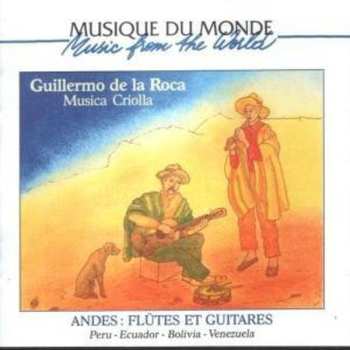 Album Guillermo De La Roca: Andes: Flûtes Et Guitares (Peru - Ecuador - Bolivia - Venezuela)