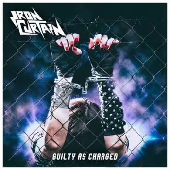 Iron Curtain: Guilty As Charged