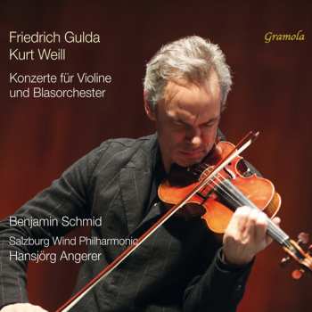 Album Gulda / Weill / Salzburg Wind Philharmonic: Concertos For Violin & Wind Orchestra