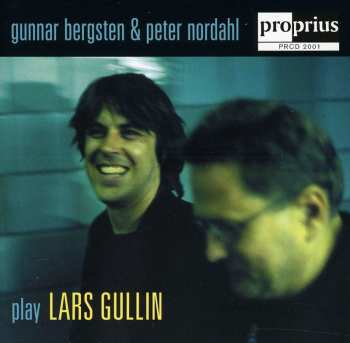 Album Gunnar Bergsten: Gunnar Bergsten & Peter Nordahl Play Lars Gullin