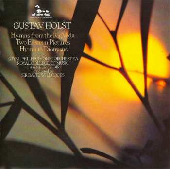 Album The Royal Philharmonic Orchestra: Hymns From The Rig Veda / Two Eastern Pictures / Hymn To Dionysus