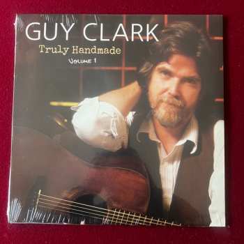 LP Guy Clark: Truly Handmade Volume 1