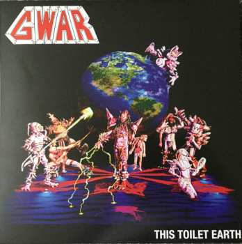 LP Gwar: This Toilet Earth LTD