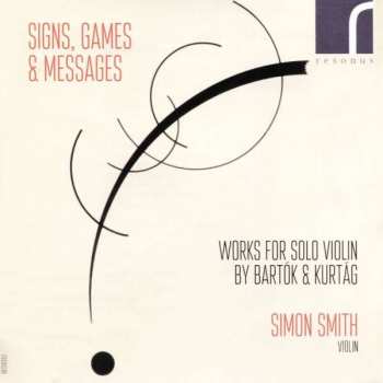 Album Béla Bartók: Signs, Games & Messages: Violin Works By Bartók And Kurtág