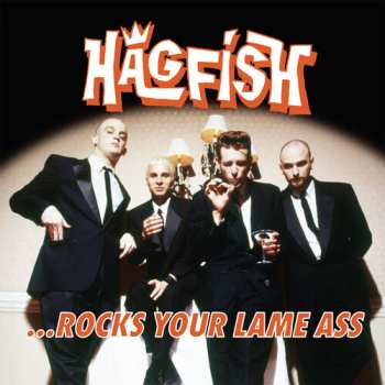 Album Hagfish: ... Rocks Your Lame Ass