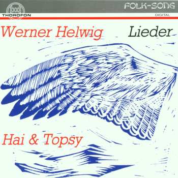 Album Hai & Topsy: Werner Helwig Lieder