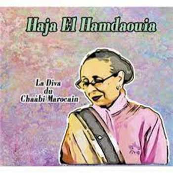 Album Haja El Hamdaouia: La Diva Du Chaabi Marocain