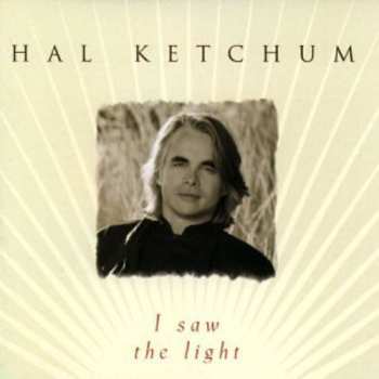 CD Hal Ketchum: I Saw The Light