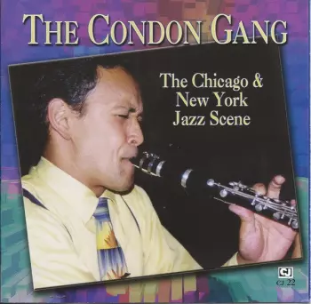 The Condon Gang - The Chicago & New York Scene