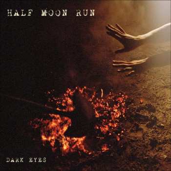 CD Half Moon Run: Dark Eyes