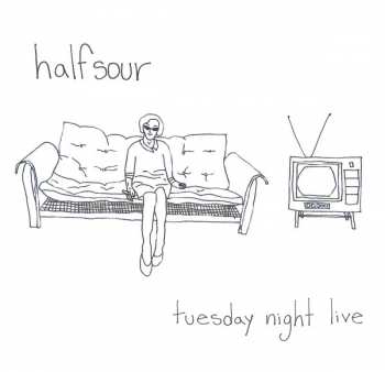 LP Halfsour: Tuesday Night Live