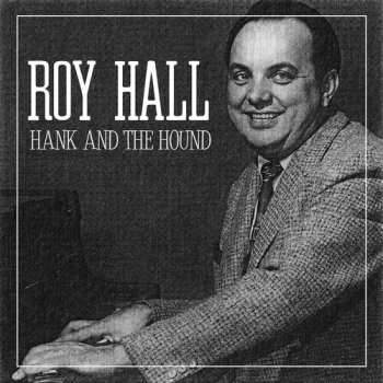 Album Hall,roy: Hank And The Hound