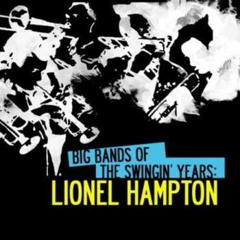 Album Hampton,lionel: Big Bands Swingin Years: Lionel Hampton