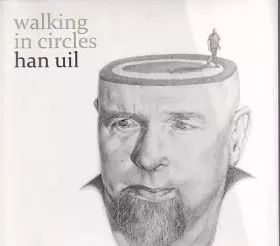 Han Uil: Walking In Circles