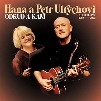 Album Hana A Petr Ulrychovi: Odkud A Kam – To Nejlepší 1969-2022