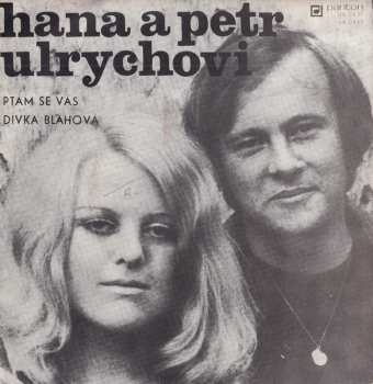 SP Hana A Petr Ulrychovi: Ptám Se Vás / Dívka Bláhová