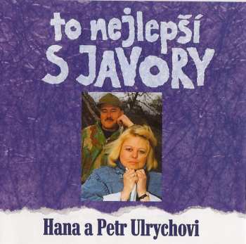 CD Hana A Petr Ulrychovi: To Nejlepší S Javory