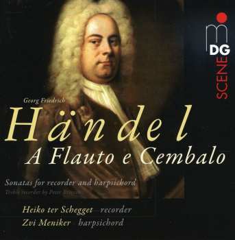 Album Georg Friedrich Händel: A Flauto E Cembalo: Sonatas For Recorder And Harpsichord