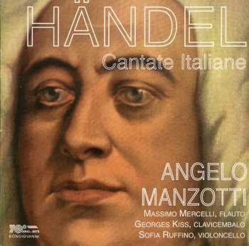 Album Handel Manzotti,angelo / Mercelli / Kiss: Italian Cantatas: Un Sospir A Chi Si More Hwv 174