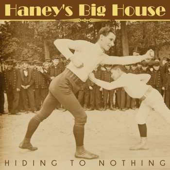Album Haney's Big House: Hiding To Nothing