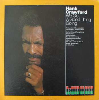 CD Hank Crawford: We Got A Good Thing Going / Down To Earth