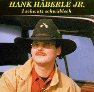 Album Hank Häberle Jr.: I Schwätz Schwäbisch