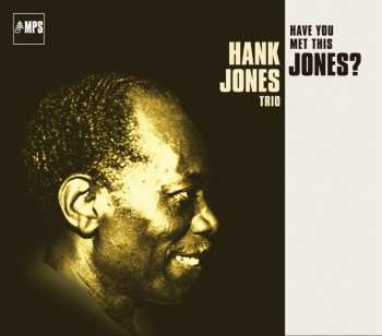 CD Hank Jones Trio: Have You Met This Jones?
