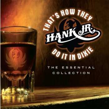 CD Hank Williams Jr.: That's How They Do It In Dixie: The Essential Collection