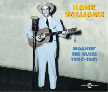 Album Hank Williams: Moanin' The Blues 1947-1951