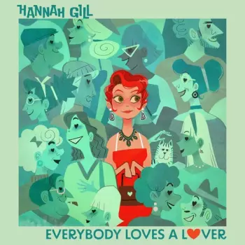 Hannah Gill: Everybody Loves A Lover