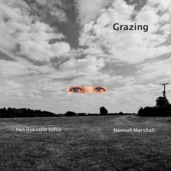 Album Hannah Marshall: Grazing (Two Live Cello Solos)