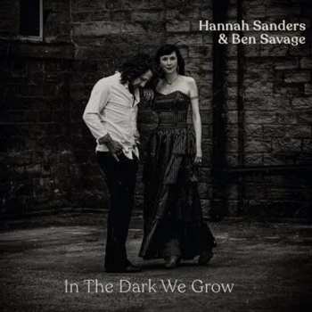 Album Hannah Sanders & Ben Savage: In The Dark We Grow
