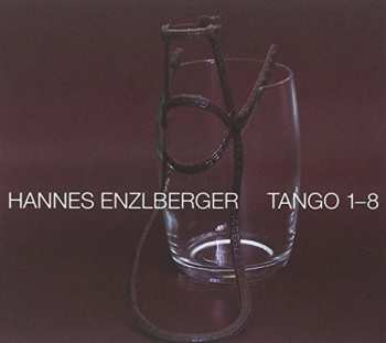 Album Hannes Enzlberger: Tango 1-8