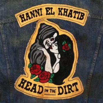 Hanni El Khatib: Head In The Dirt