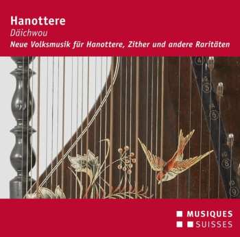 Album Hanottere: Däichwou: Neue Volksmusik Für Hanottere, Zither Und Andere Raritäten