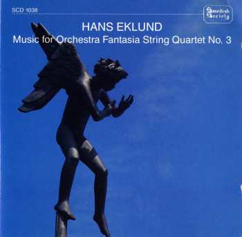 CD Hans Eklund: Music for Orchestra / Fantasia / String Quartet No.3