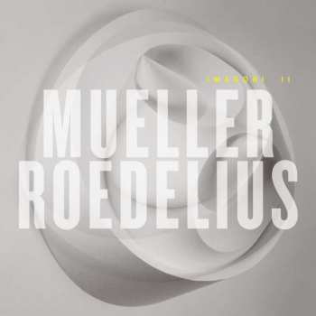 Album Hans Joachim Roedelius & Christoph H. Müller: Imagori II