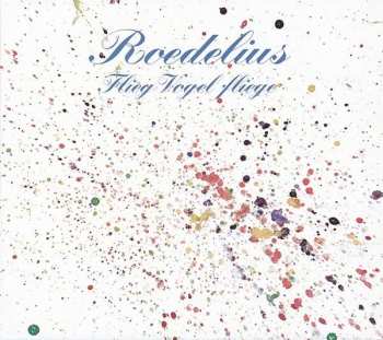 Album Hans-Joachim Roedelius: Flieg' Vogel Fliege