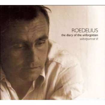LP Hans-Joachim Roedelius: The Diary Of The Unforgotten - Selbstportrait VI